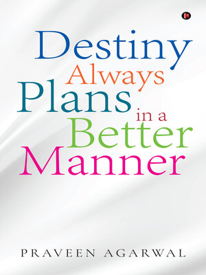 cover image of Destiny Always Plans In A Better Manner